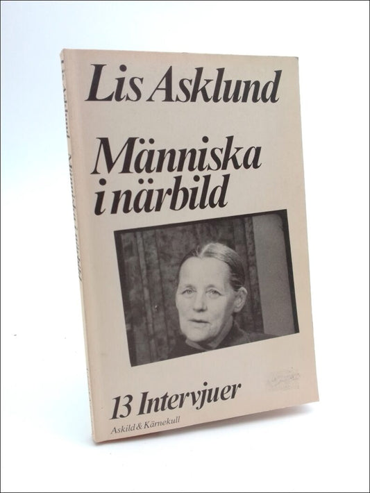 Asklund, Lis | Människa i närbild : [13 intervjuer]