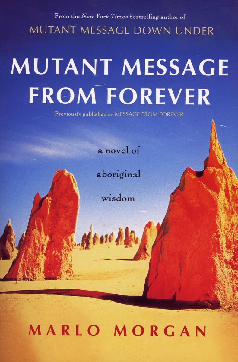 Morgan, Marlo | Mutant Message From Forever : A Novel Of Aboriginal Wisdom