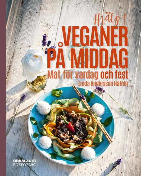 Hafner, Linda Andersson | Hjälp! Veganer på middag. Mat för vardag och fest