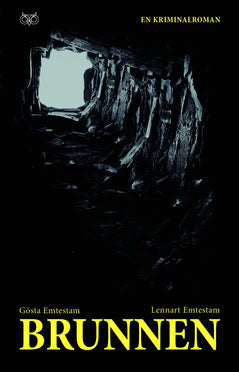 Emtestam, Gösta | Emtestam, Lennart | Brunnen : En kriminalroman