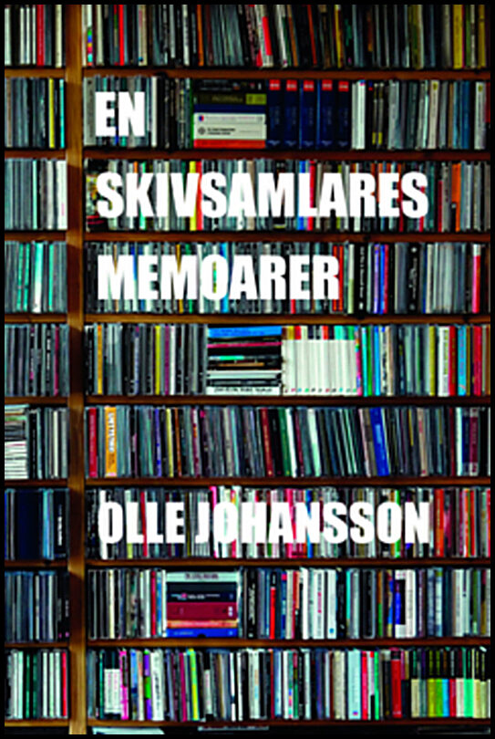 Johansson, Olle | En skivsamlares memoarer