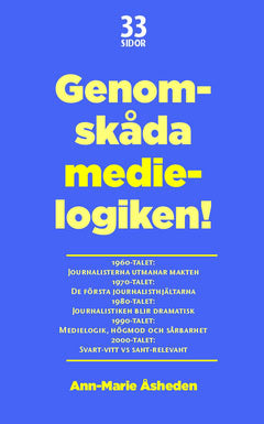 Ann-Marie Åsheden | Genomskåda medielogiken!