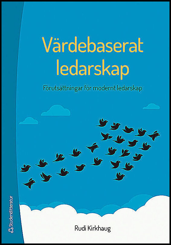 Kirkhaug, Rudi | Värdebaserat ledarskap : Förutsättningar för modernt ledarskap