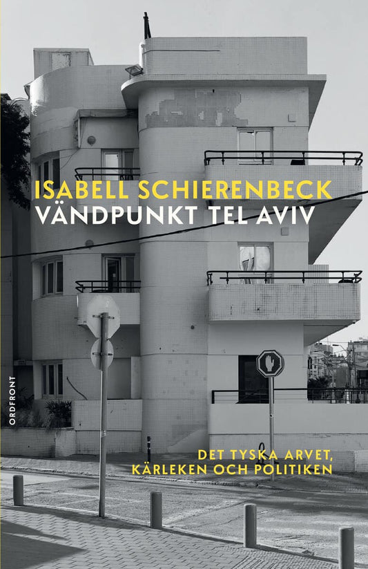 Schierenbeck, Isabell | Vändpunkt Tel Aviv : Det tyska arvet, kärleken och politiken