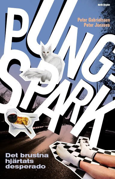 Gabrielsson, Peter | Jonsson, Peter | Pungspark : Det brustna hjärtats desperado