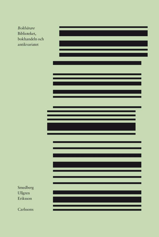 Smedberg, Camilla | Ullgren, Peter | Bokbärare : Biblioteket, bokhandeln och antikvariatet