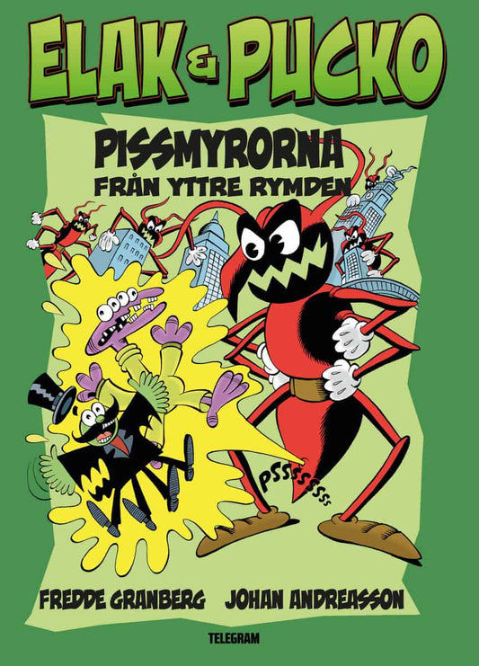 Granberg, Fredde | Pissmyrorna från yttre rymden