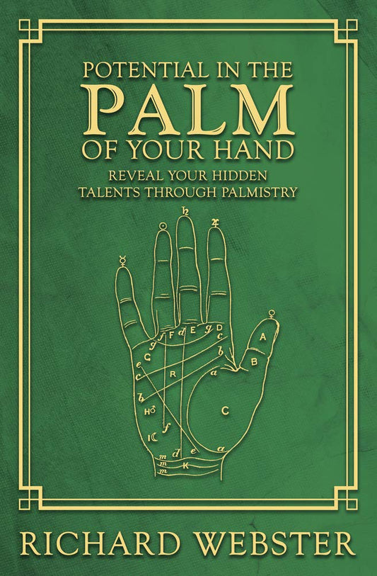 Richard Webster | Potential in the Palm of Your Hand : Reveal Your Hidden Talents through Palmistry
