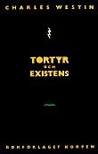 Westin, Charles | Tortyr och existens