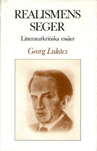 Lukács, Georg | Realismens seger : Litteraturkritiska essäer