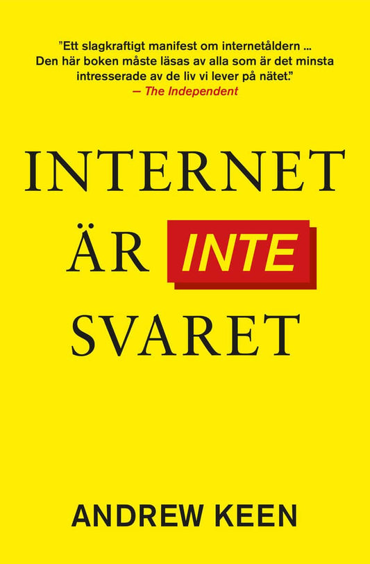 Keen, Andrew | Internet är inte svaret
