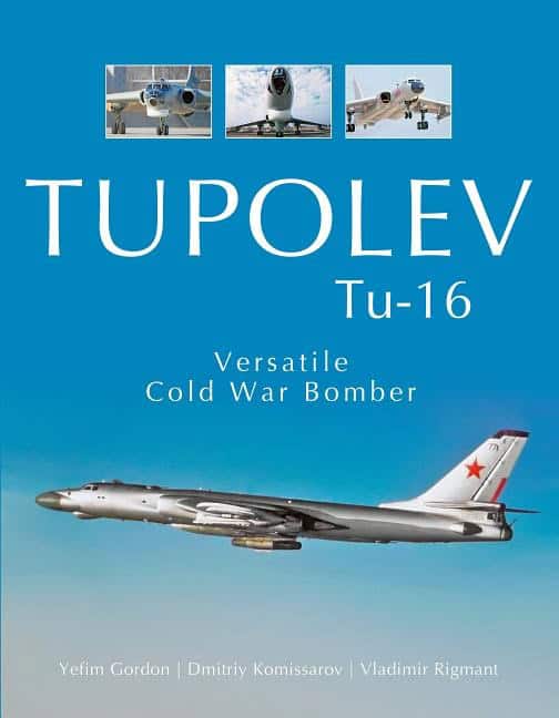 Rigmant, Vladimir | Tupolev tu-16 : Versatile cold war bomber