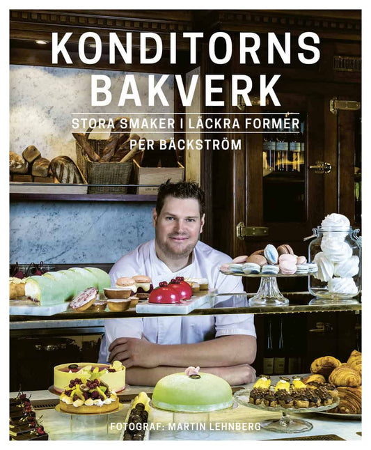 Bäckström, Per | Konditorns bakverk : Bästa tips till ett lyckat bak