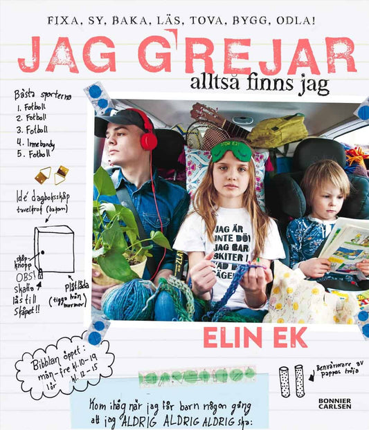 Ek, Elin | Jag grejar alltså finns jag : Fixa, sy, baka, tova, läs, bygg, odla!