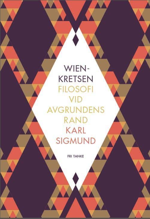 Sigmund, Karl | Wienkretsen : Filosofi vid avgrundens rand