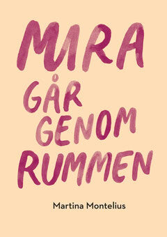 Montelius, Martina | Mira går genom rummen