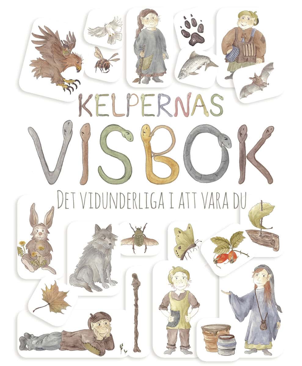 Friberg, Jessica | Kelpernas visbok : Det vidunderliga i att vara du