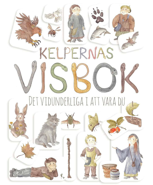 Friberg, Jessica | Kelpernas visbok : Det vidunderliga i att vara du