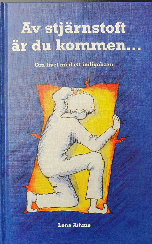 Athme, Lena | Av stjärnstoft är du kommen : Om livet med ett indigobarn