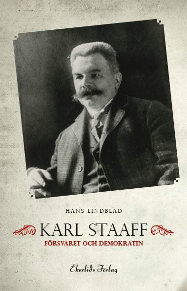 Lindblad, Hans | Karl Staaff, försvaret och demokratin