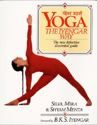 Mehta, Mira | Mehta, Silva | Yoga : The Iyengar Way