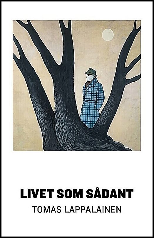Lappalainen, Tomas | Livet som sådant