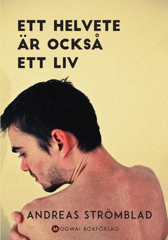 Strömblad, Andreas | Ett helvete är också ett liv