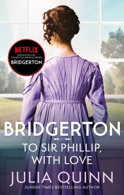 Quinn, Julia | Bridgerton : To Sir Phillip, With Love (Bridgertons Book 5)