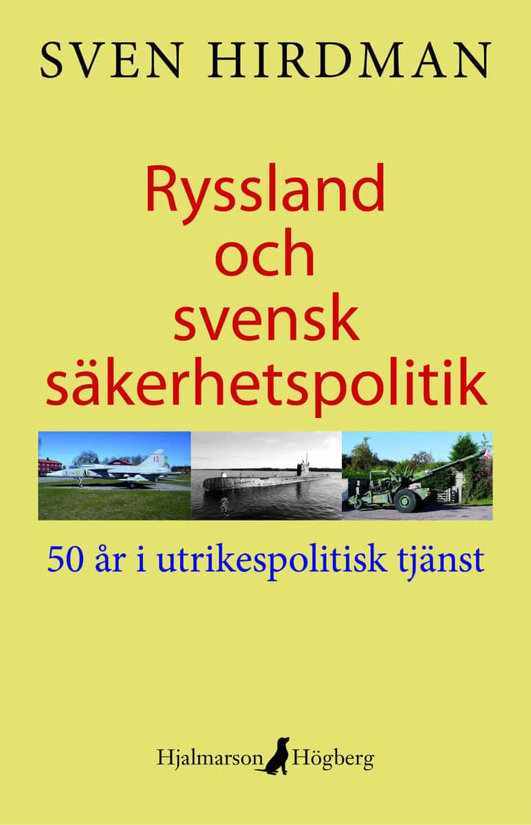 Hirdman, Sven | Ryssland och svensk säkerhetspolitik : 50 år i utrikespolitisk tjänst