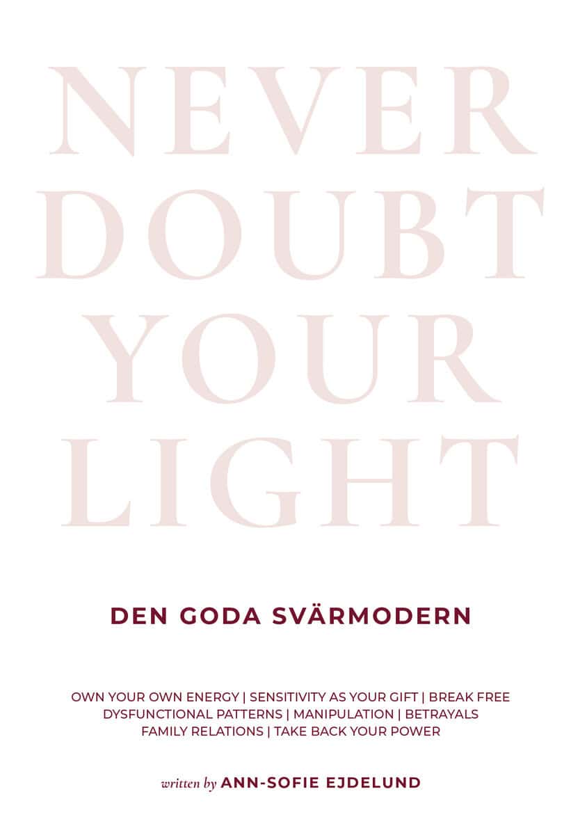 Ejdelund, Ann-Sofie | Den goda svärmodern – Never doubt your light