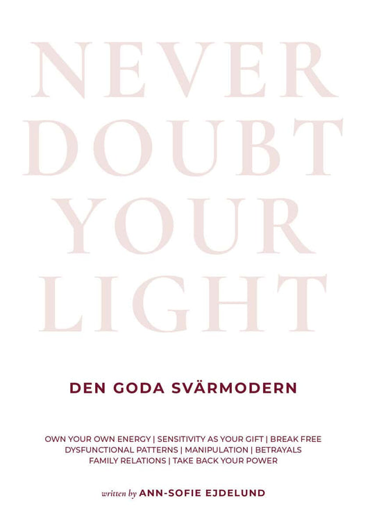 Ejdelund, Ann-Sofie | Den goda svärmodern – Never doubt your light