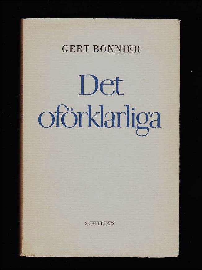 Bonnier, Gert | Det oförklarliga