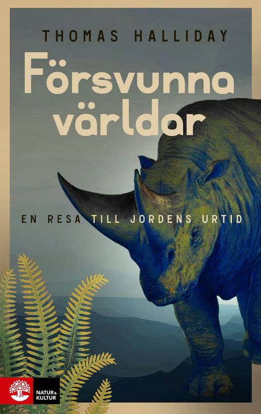 Halliday, Thomas | Försvunna världar : En resa till jordens urtid