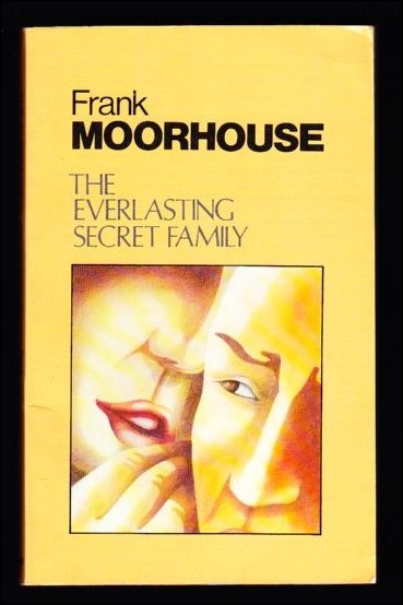 Moorhouse, Frank | The everlasting secret family and other secrets