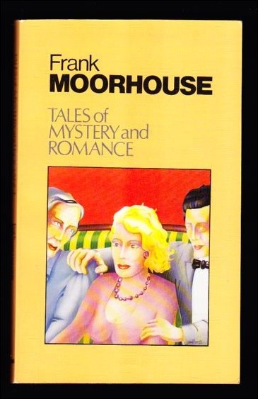 Moorhouse, Frank | Tales of mystery and romance