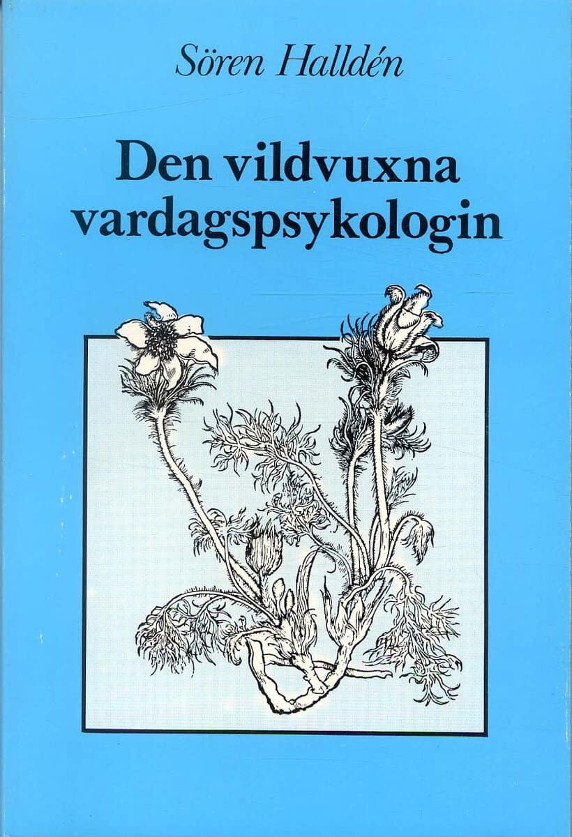 Halldén, Sören | Den vildvuxna vardagspsykologin