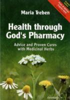 Treben, Maria (maria Treben) | Health through gods pharmacy : Advice and proven cures with medicinal herbs