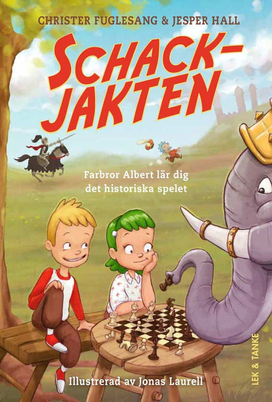 Hall, Jesper | Fuglesang, Christer | Schackjakten : Farbror Albert lär dig det historiska spelet