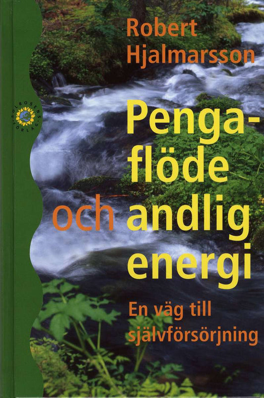 Hjalmarsson, Robert | Pengaflöde och andlig energi : En väg till självförsörjning