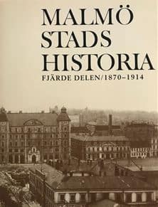 Malmö Stads Historia. Del 4, 1870-1914