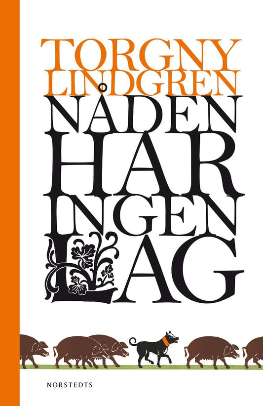 Lindgren, Torgny | Nåden har ingen lag