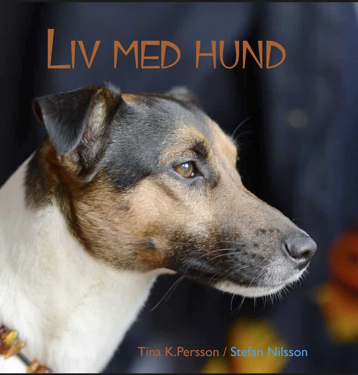 Persson, Tina K. | Nilsson, Stefan | Liv med hund