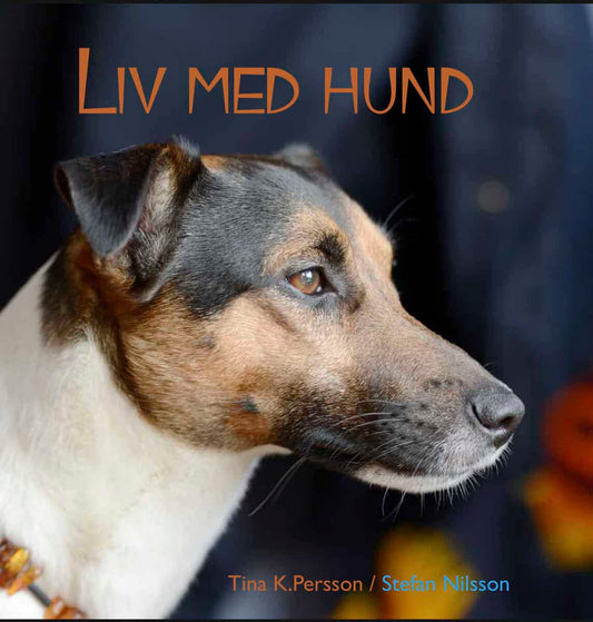 Persson, Tina K. | Nilsson, Stefan | Liv med hund