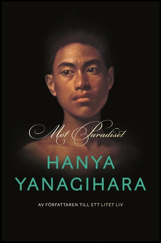 Yanagihara, Hanya | Mot paradiset