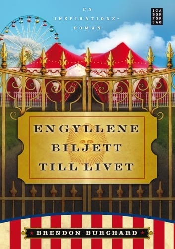 Burchard, Brendon | En gyllene biljett till livet : En inspirationsroman