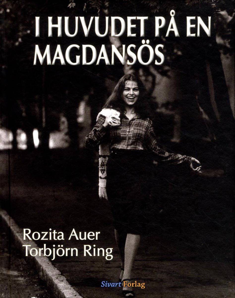 Auer, Rozita | Ring, Torbjörn | I huvudet på en magdansös