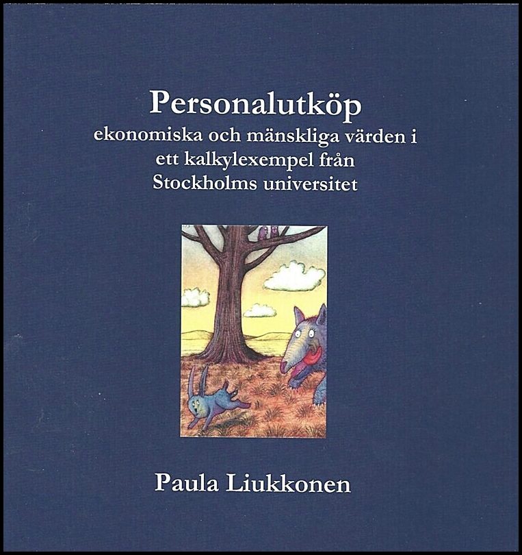 Liukkonen, Paula | Personalutköp : Ekonomiska och mänskliga värden i ett kalkylexempel från Stockholms universitet