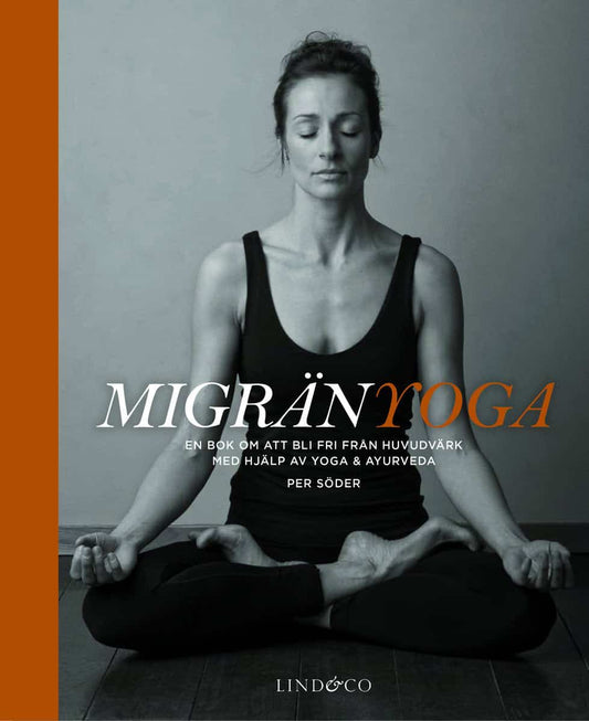 Söder, Per | Migränyoga : Bli fri från huvudvärk med yoga & ayurveda