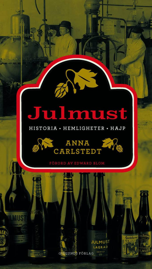 Carlstedt, Anna | Julmust : Historia, hemligheter, hajp