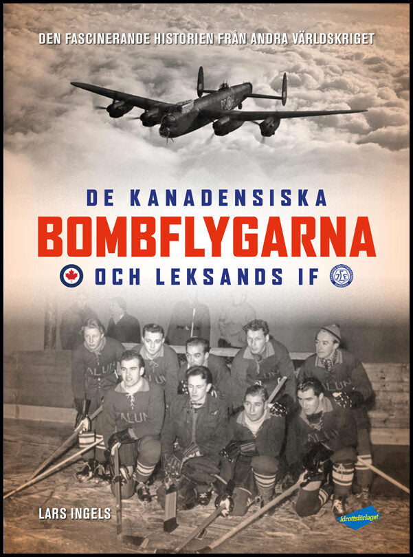 Ingels, Lars | De kanadensiska bombflygarna och Leksands IF